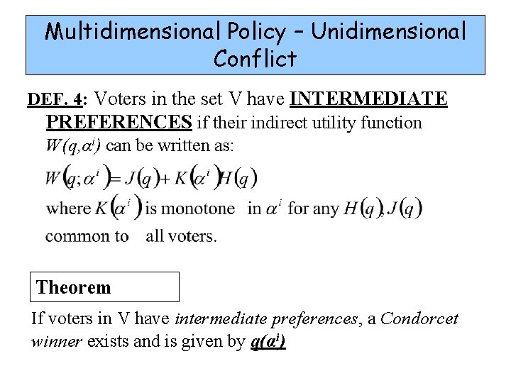 Multidimensional Policy – Unidimensional Conflict DEF. 4: Voters in the set V have INTERMEDIATE