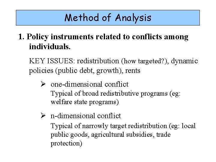 Method of Analysis 1. Policy instruments related to conflicts among individuals. KEY ISSUES: redistribution