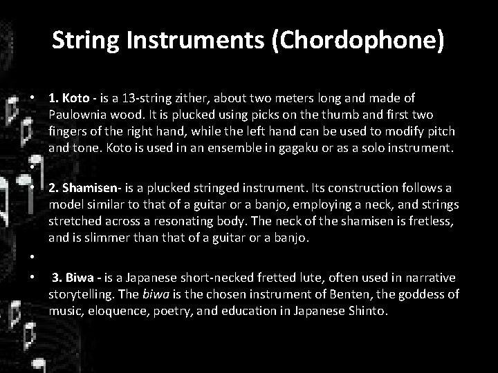 String Instruments (Chordophone) • 1. Koto - is a 13 -string zither, about two