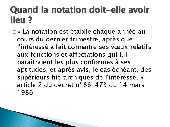 Quand la notation doit-elle avoir lieu ? � « La notation est établie chaque