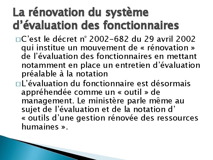 La rénovation du système d’évaluation des fonctionnaires � C’est le décret n° 2002 -682