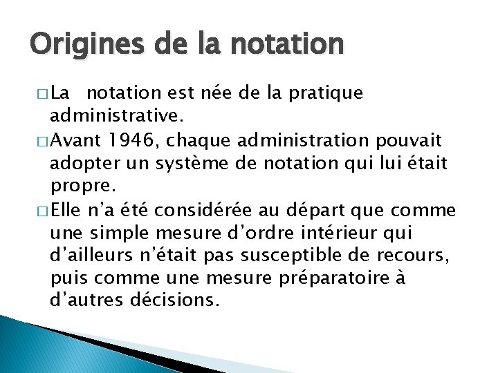 Origines de la notation � La notation est née de la pratique administrative. �