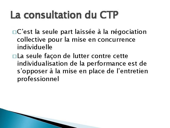 La consultation du CTP � C’est la seule part laissée à la négociation collective