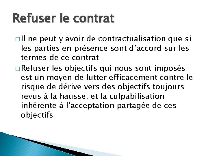 Refuser le contrat � Il ne peut y avoir de contractualisation que si les