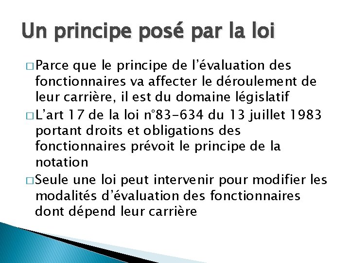 Un principe posé par la loi � Parce que le principe de l’évaluation des