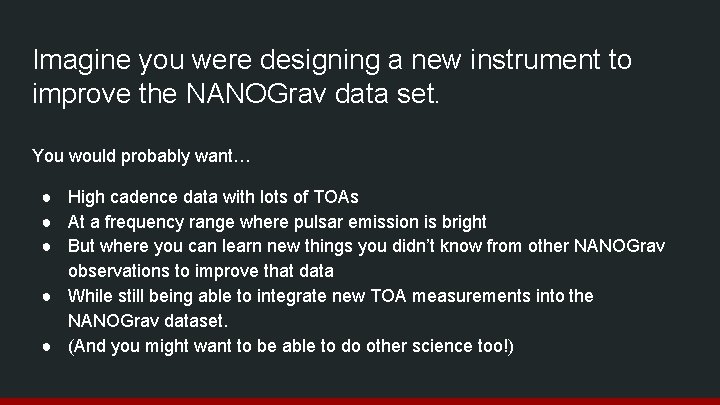 Imagine you were designing a new instrument to improve the NANOGrav data set. You