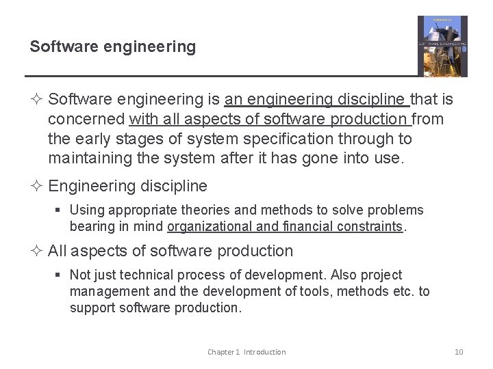 Software engineering ² Software engineering is an engineering discipline that is concerned with all