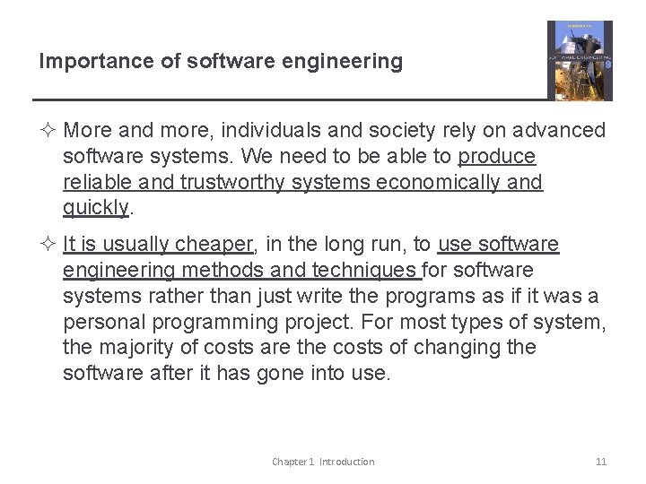 Importance of software engineering ² More and more, individuals and society rely on advanced
