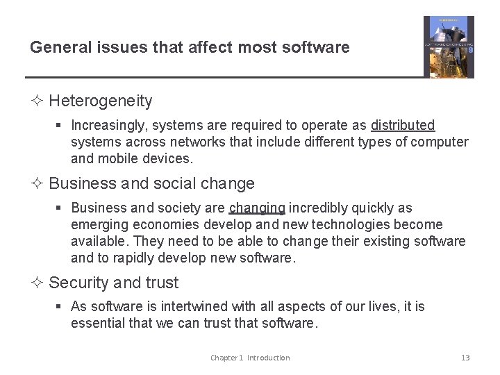 General issues that affect most software ² Heterogeneity § Increasingly, systems are required to