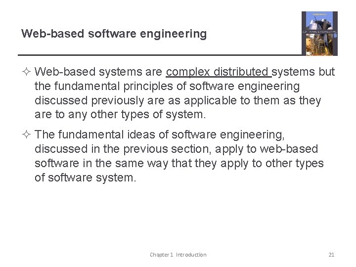 Web-based software engineering ² Web-based systems are complex distributed systems but the fundamental principles