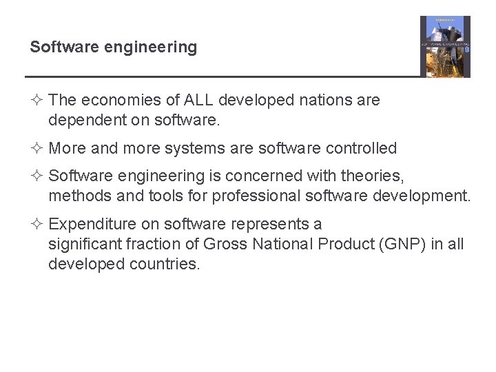Software engineering ² The economies of ALL developed nations are dependent on software. ²