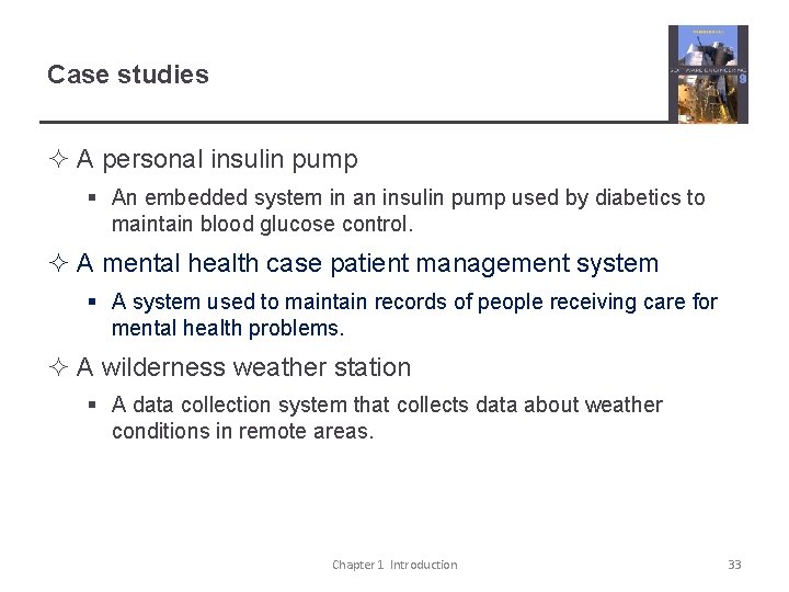 Case studies ² A personal insulin pump § An embedded system in an insulin