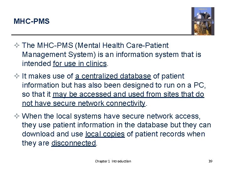 MHC-PMS ² The MHC-PMS (Mental Health Care-Patient Management System) is an information system that