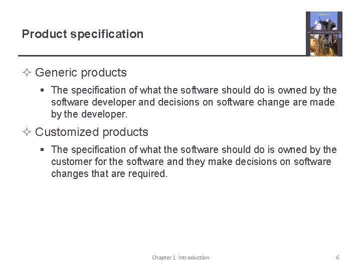 Product specification ² Generic products § The specification of what the software should do