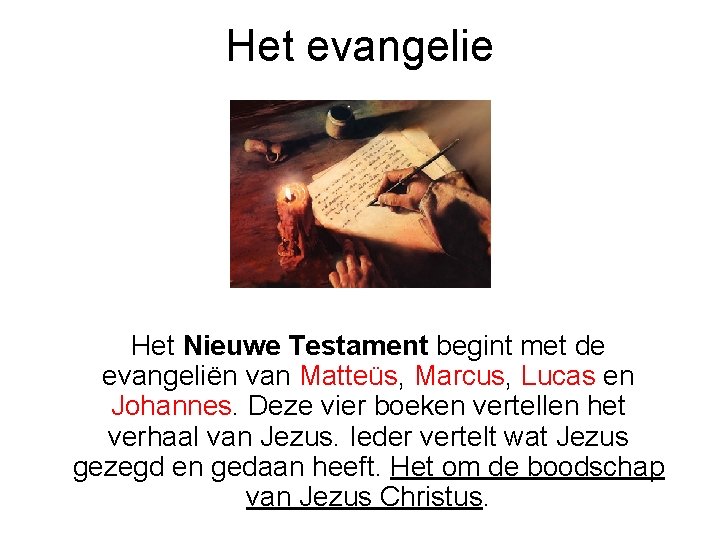 Het evangelie Het Nieuwe Testament begint met de evangeliën van Matteüs, Marcus, Lucas en