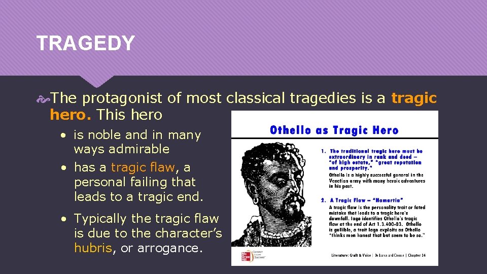 TRAGEDY The protagonist of most classical tragedies is a tragic hero. This hero •