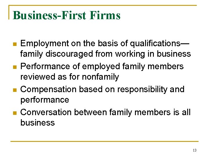 Business-First Firms n n Employment on the basis of qualifications— family discouraged from working