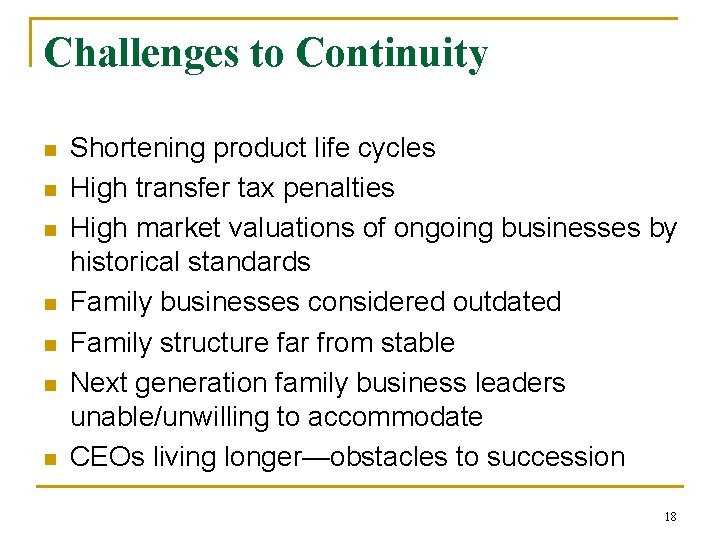 Challenges to Continuity n n n n Shortening product life cycles High transfer tax