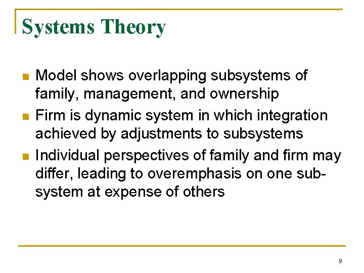 Systems Theory n n n Model shows overlapping subsystems of family, management, and ownership