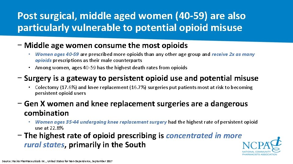 Post surgical, middle aged women (40 -59) are also particularly vulnerable to potential opioid