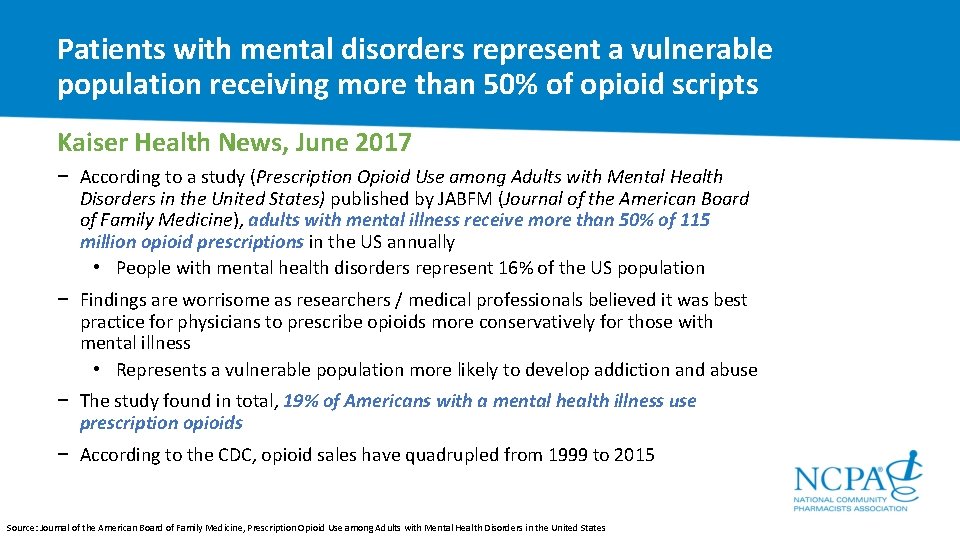 Patients with mental disorders represent a vulnerable population receiving more than 50% of opioid
