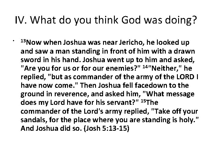 IV. What do you think God was doing? • 13 Now when Joshua was