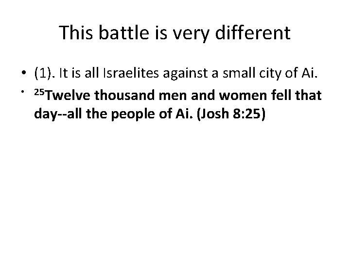 This battle is very different • (1). It is all Israelites against a small