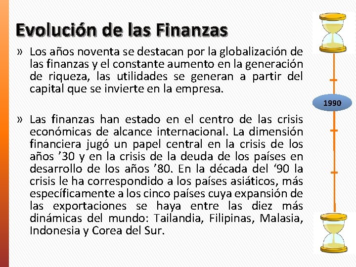 Evolución de las Finanzas » Los años noventa se destacan por la globalización de