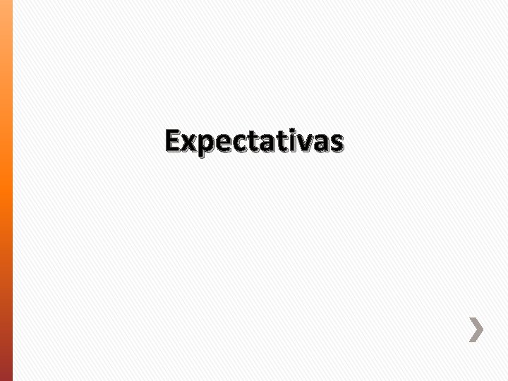 Expectativas 