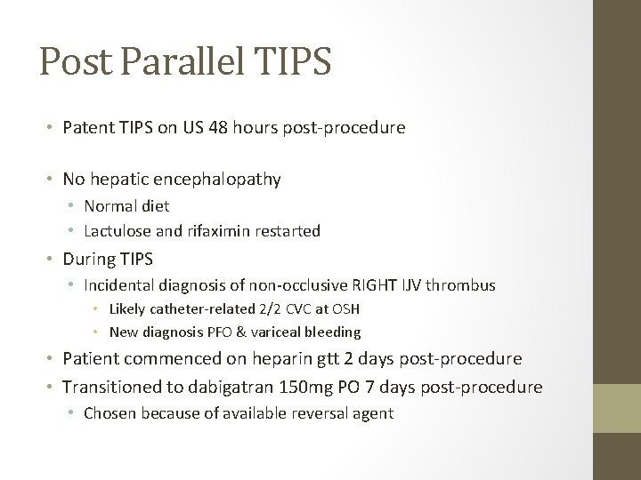 Post Parallel TIPS • Patent TIPS on US 48 hours post-procedure • No hepatic