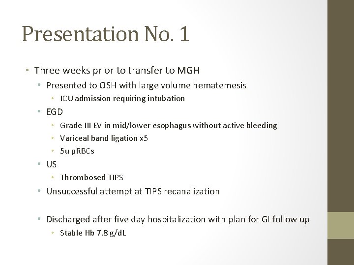 Presentation No. 1 • Three weeks prior to transfer to MGH • Presented to