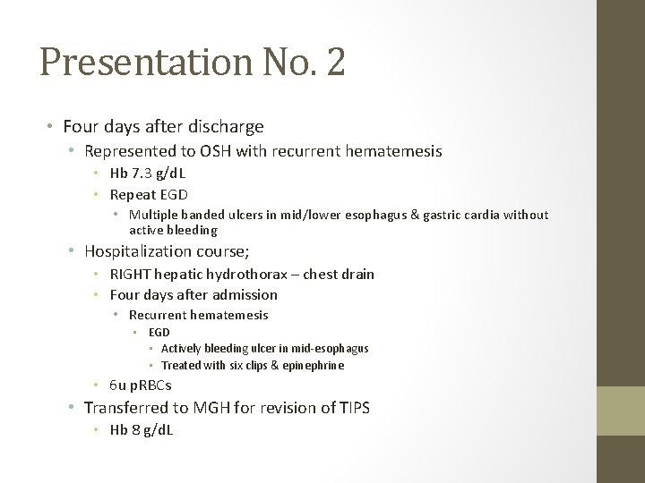 Presentation No. 2 • Four days after discharge • Represented to OSH with recurrent