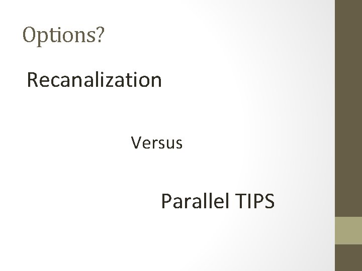 Options? Recanalization Versus Parallel TIPS 