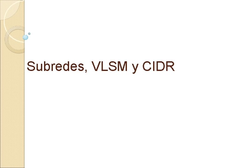 Subredes, VLSM y CIDR 