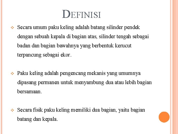 DEFINISI v Secara umum paku keling adalah batang silinder pendek dengan sebuah kepala di