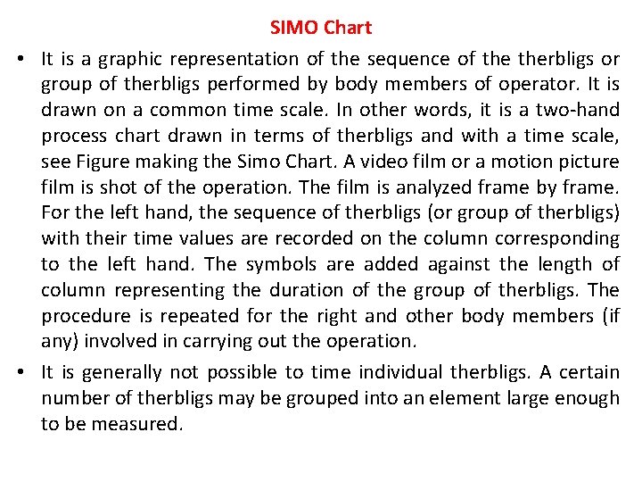 SIMO Chart • It is a graphic representation of the sequence of therbligs or