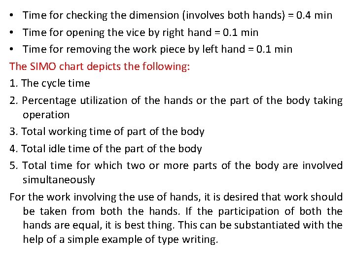  • Time for checking the dimension (involves both hands) = 0. 4 min