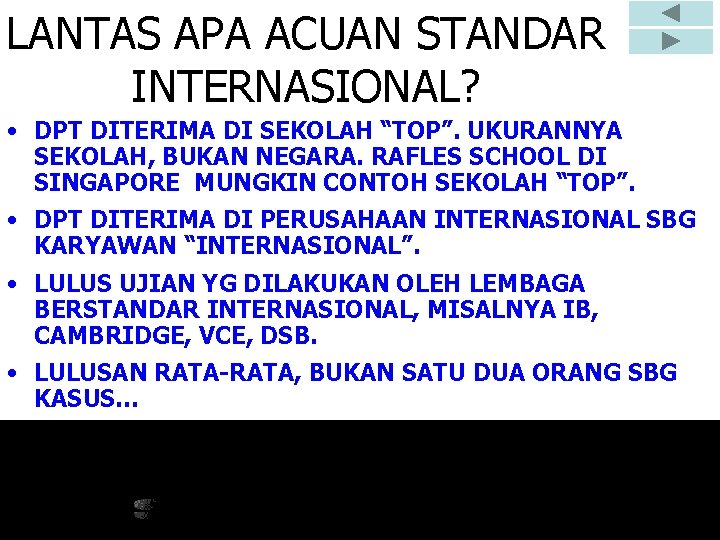 LANTAS APA ACUAN STANDAR INTERNASIONAL? • DPT DITERIMA DI SEKOLAH “TOP”. UKURANNYA SEKOLAH, BUKAN