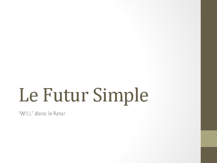 Le Futur Simple ‘WILL’ dans le futur 