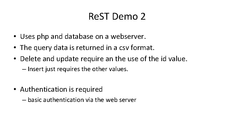 Re. ST Demo 2 • Uses php and database on a webserver. • The