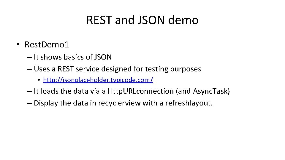 REST and JSON demo • Rest. Demo 1 – It shows basics of JSON