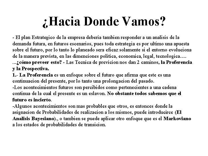 ¿Hacia Donde Vamos? - El plan Estrategico de la empresa deberia tambien responder a