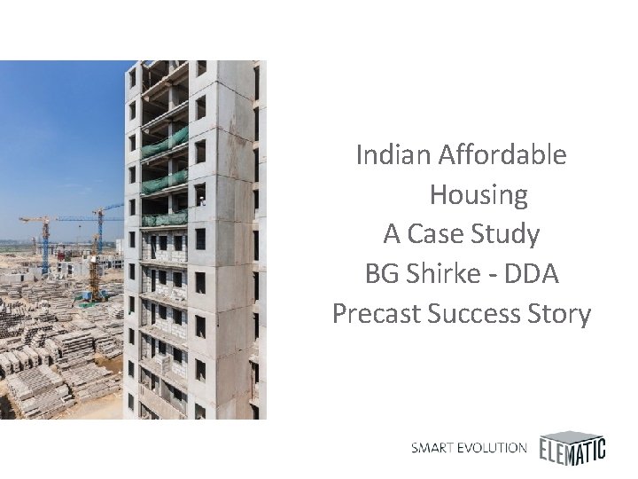 Indian Affordable Housing A Case Study BG Shirke - DDA Precast Success Story 