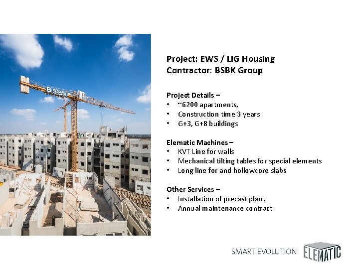 Project: EWS / LIG Housing Contractor: BSBK Group Project Details – • ~6200 apartments,