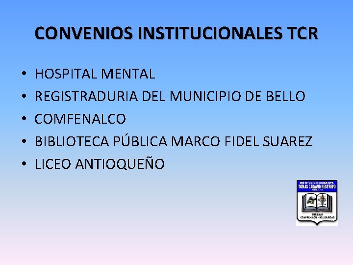 CONVENIOS INSTITUCIONALES TCR • • • HOSPITAL MENTAL REGISTRADURIA DEL MUNICIPIO DE BELLO COMFENALCO