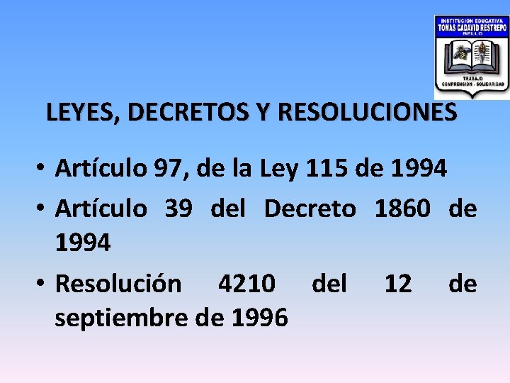 LEYES, DECRETOS Y RESOLUCIONES • Artículo 97, de la Ley 115 de 1994 •