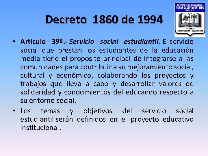 Decreto 1860 de 1994 • Artículo 39º. - Servicio social estudiantil. El servicio social