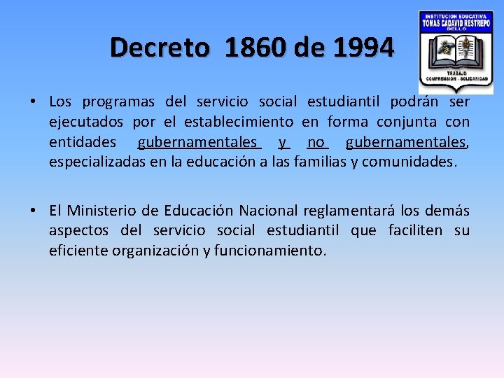 Decreto 1860 de 1994 • Los programas del servicio social estudiantil podrán ser ejecutados