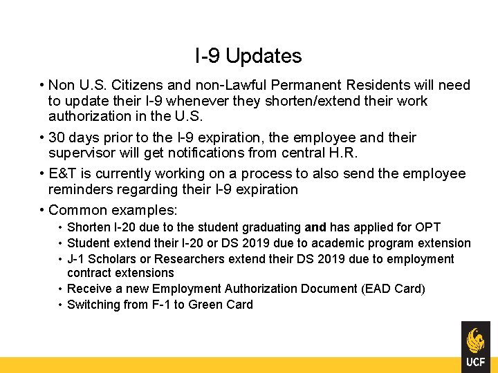 I-9 Updates • Non U. S. Citizens and non-Lawful Permanent Residents will need to