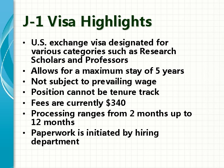 J-1 Visa Highlights • U. S. exchange visa designated for various categories such as